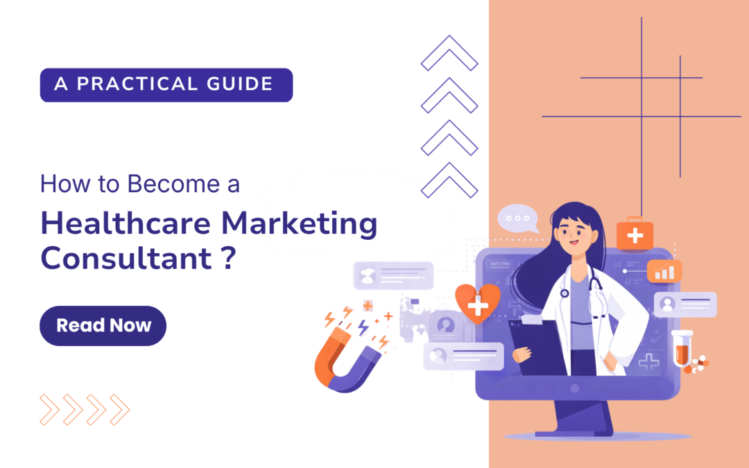 How to Become a Healthcare Marketing Consultant: